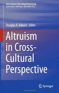 Altruism in Cross-Cultural Perspective (International and Cultural Psychology) (repost)