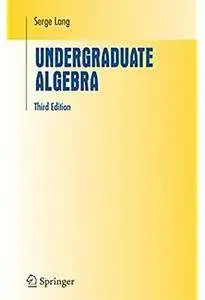 Undergraduate Algebra (3rd edition) [Repost]