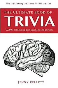 The Ultimate Book of Trivia: General Knowledge Questions and Answers: (2,000+ Trivia Questions and Answers)