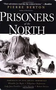 Prisoners of the North: Portraits of Five Arctic Immortals 