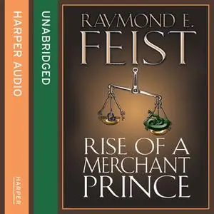 «Rise of a Merchant Prince» by Raymond E. Feist