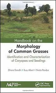 Handbook on the Morphology of Common Grasses: Identification and Characterization of Caryopses and Seedlings