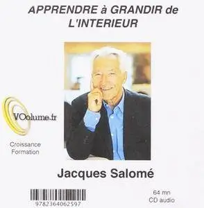 Jacques Salomé, "Apprendre à grandir de l'intérieur"