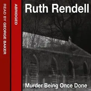 «Murder Being Once Done» by Ruth Rendell