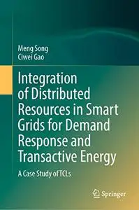 Integration of Distributed Resources in Smart Grids for Demand Response and Transactive Energy: A Case Study of TCLs