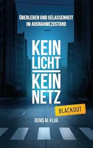 Kein Licht Kein Netz (Blackout): Überleben und Gelassenheit im Ausnahmezustand