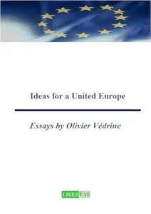 Ideas for a United Europe - Essays by Olivier Védrine