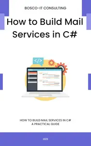 How to Build Mail Services in C#: A Practical Guide