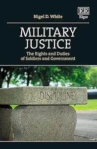 Military Justice: The Rights and Duties of Soldiers and Government