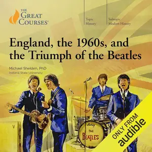 England, the 1960s, and the Triumph of the Beatles [TTC Audio]