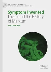 Symptom Invented: Lacan and the History of Marxism