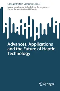 Advances, Applications and the Future of Haptic Technology (SpringerBriefs in Computer Science)