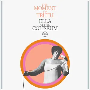 Ella Fitzgerald - The Moment Of Truth: Ella At The Coliseum (Live) (2025)