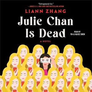 Julie Chan Is Dead: A Novel [Audiobook]