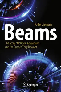 Beams: The Story of Particle Accelerators and the Science They Discover (Copernicus Books)