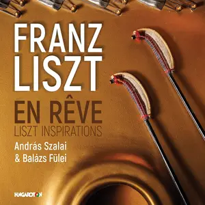 Balazs Fülei & András Szalai - En rêve: Liszt Inspirations (2025) [Official Digital Download 24/96]