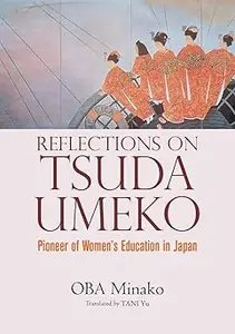 Reflections on Tsuda Umeko- Pioneer of Women's Education in Japan