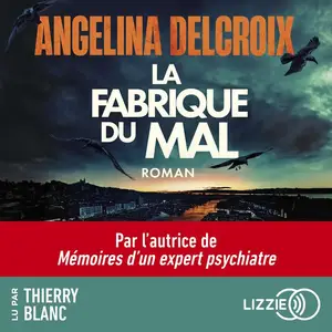 Angélina Delcroix, "La fabrique du mal"