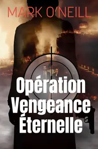 Mark O'Neill, "Opération vengeance éternelle"