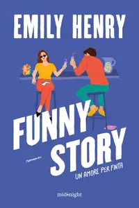 Emily Henry - Funny story. Un amore per finta