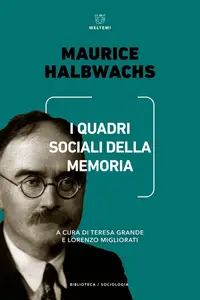 Maurice Halbwachs - I quadri sociali della memoria