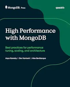 High Performance with MongoDB: Best practices for performance tuning, scaling, and architecture