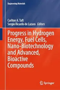 Progress in Hydrogen Energy, Fuel Cells, Nano-Biotechnology and Advanced, Bioactive Compounds