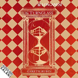 «The Turnglass - La clessidra di cristallo? Red Edition» by Gareth Rubin