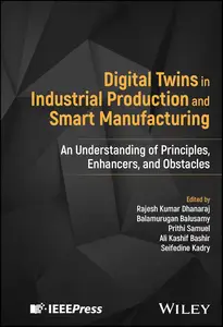 Digital Twins in Industrial Production and Smart Manufacturing: An Understanding of Principles, Enhancers, and Obstacles