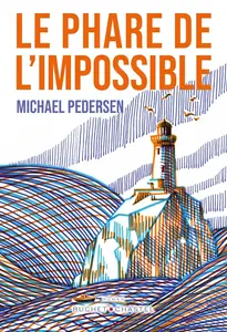 Michael Pedersen, "Le phare de l'impossible"
