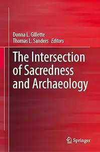 The Intersection of Sacredness and Archaeology