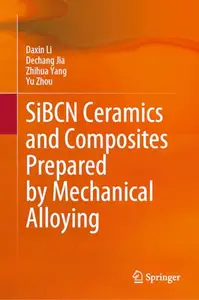 SiBCN Ceramics and Composites Prepared by Mechanical Alloying (Repost)