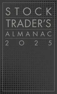 Stock Trader's Almanac 2025 (Almanac Investor Series), 58th Edition