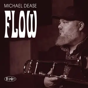 Michael Dease - Flow (2025) [Official Digital Download 24/88]