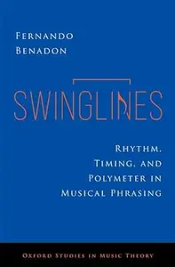 Swinglines: Rhythm, Timing, and Polymeter in Musical Phrasing