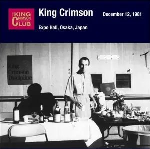 King Crimson - 1981-12-12 Expo Hall Osaka Japan (1981)