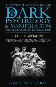 21st Century Lessons of Dark Psychology and Manipulation from Classical Literature: Little Women