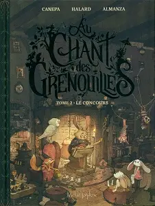 Au Chant Des Grenouilles - Tome 2 - Le Concours