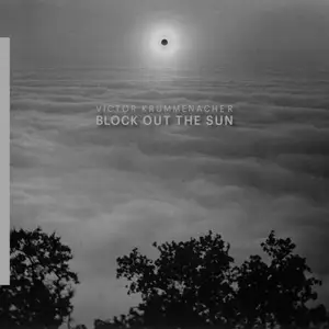 Victor Krummenacher - Block Out The Sun (2026)