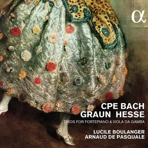 Lucile Boulanger, Arnaud de Pasquale, Laurent Stewart - CPE Bach, Graun, Hesse: Trios for Fortepiano & Viola da Gamba (2015)
