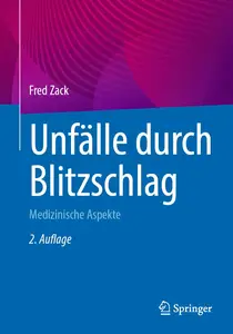 Unfälle durch Blitzschlag: Medizinische Aspekte, 2. Auflage