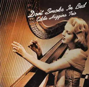 Eddie Higgins Trio - Don't Smoke In Bed (2000)