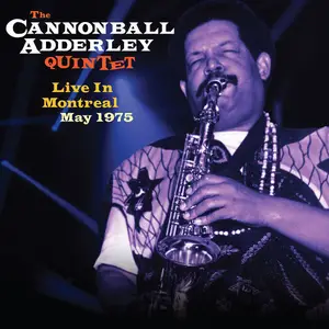 The Cannonball Adderley Quintet - Live In Montreal May 1975 (Live in Montreal May 3, 1975) (2024)