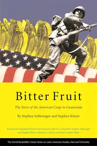 Bitter Fruit: The Story of the American Coup in Guatemala, Revised and Expanded (Series on Latin American Studies)