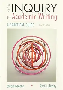 From Inquiry to Academic Writing: A Practical Guide 4E & Launchpad Solo for Readers and Writers