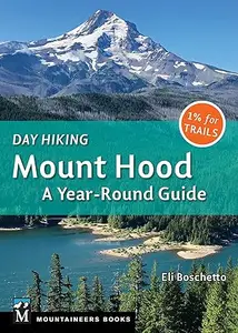 Day Hiking Mount Hood: A Year-Round Guide (repost)