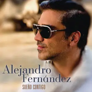 Alejandro Fernández - Sueño contigo (2015)