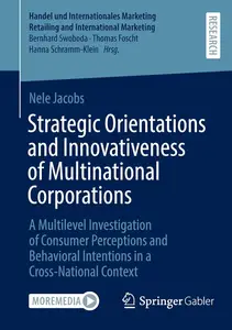 Strategic Orientations and Innovativeness of Multinational Corporations