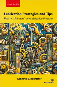 Lubrication Strategies and Tips: How to “Kick-start” any Lubrication Program