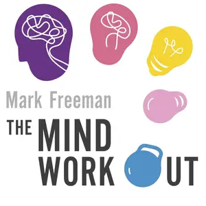 The Mind Workout: Twenty steps to improve your mental health and take charge of your life